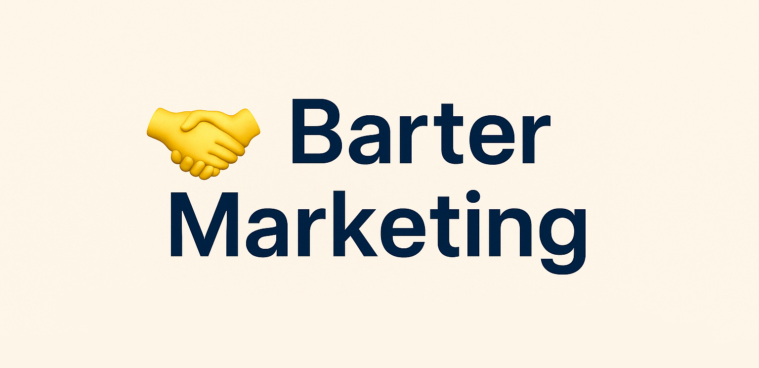 🤝 Barter Marketing: The Smart, No-Cost Growth Strategy for Creators & Brands